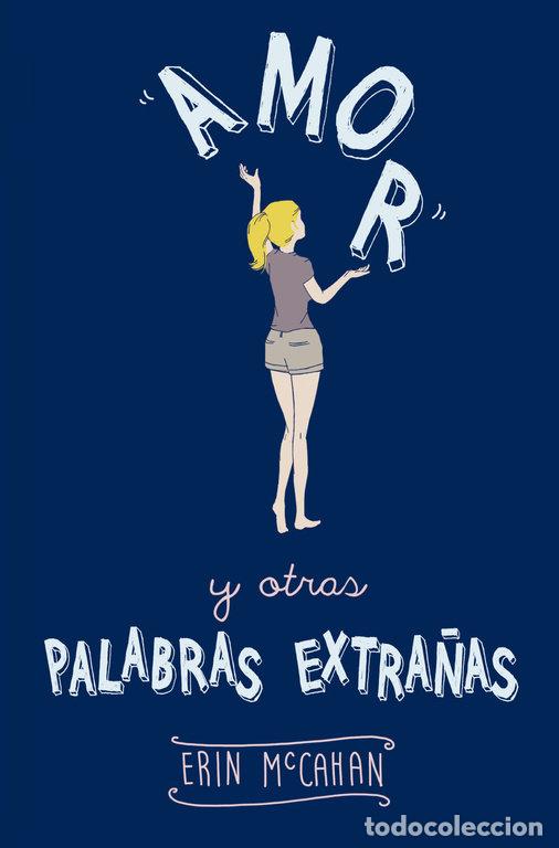 Livros: AMOR Y OTRAS PALABRAS EXTRA&Ntilde;AS - MCCAHAN, ERIN