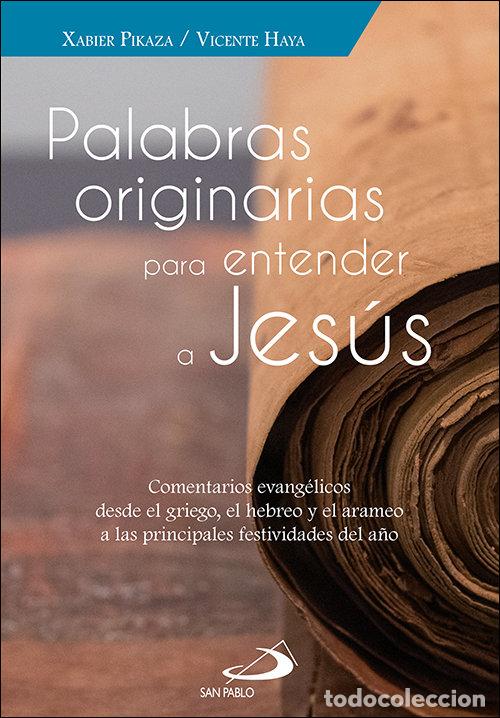 books: PALABRAS ORIGINARIAS PARA ENTENDER A JESUS - PIKAZA IBARRONDO, XABIER