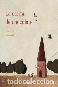 books: CASITA DE CHOCOLATE,LA - GRIMM, JACOB