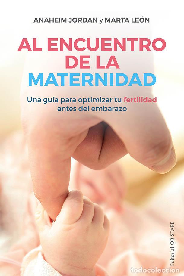 Libri: AL ENCUENTRO DE LA MATERNIDAD - JORDAN, ANAHEIM
