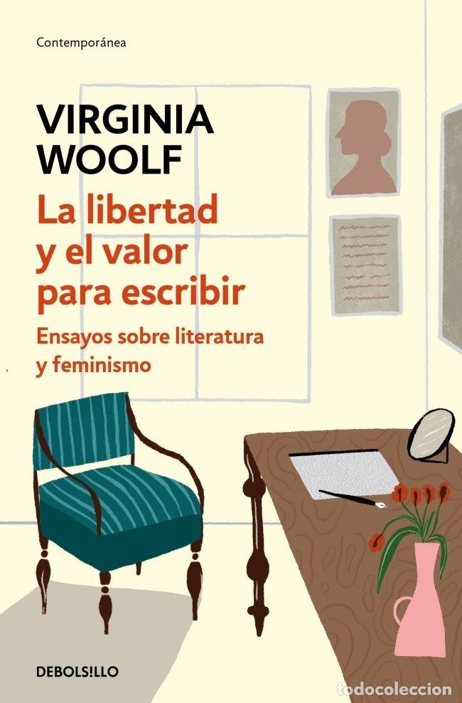 Libros: LA LIBERTAD Y EL VALOR PARA ESCRIBIR - VIRGINIA WOOLF