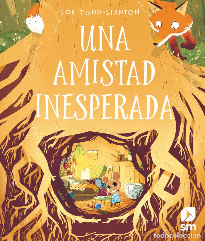 Libros: UNA AMISTAD INESPERADA - TODD STANTON, JOE