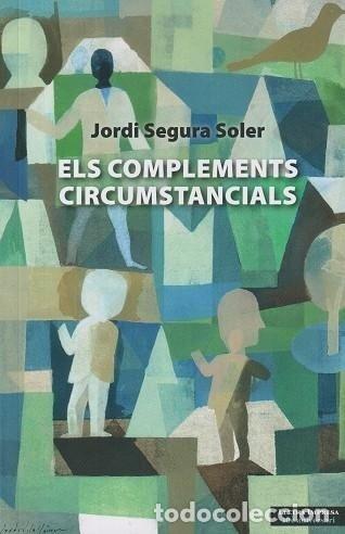 Libros: ELS COMPLEMENTS CIRCUMSTANCIALS - SEGURA SOLER, JORDI