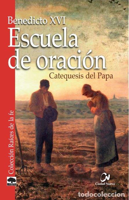 Libros: ESCUELA DE ORACION - BENEDICTO