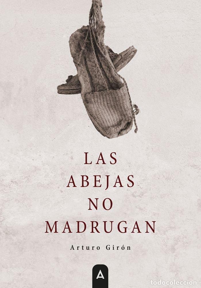 Libros: LAS ABEJAS NO MADRUGAN - GIRON, ARTURO