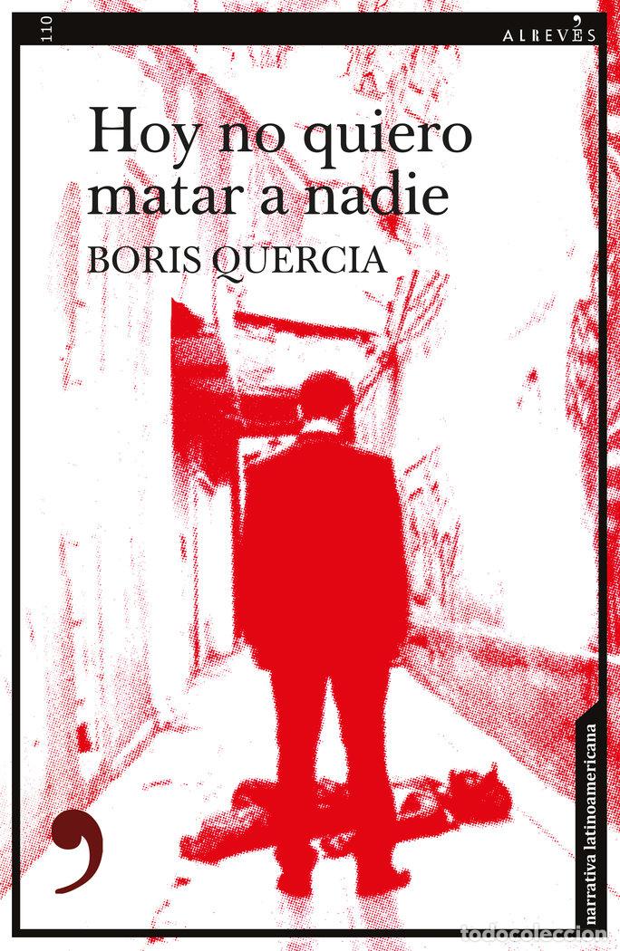 Libros: HOY NO QUIERO MATAR A NADIE - QUERCIA, BORIS