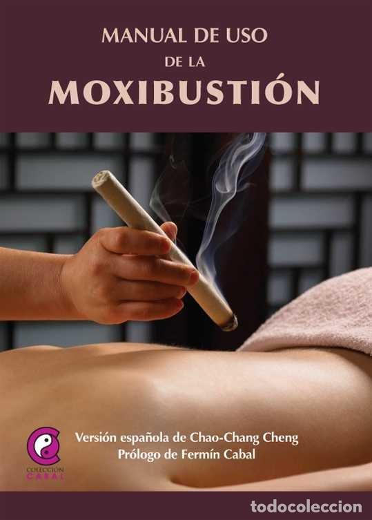 Libros: MANUAL DE USO DE LA MOXIBUSTION - CHAO CHANG, CHEN