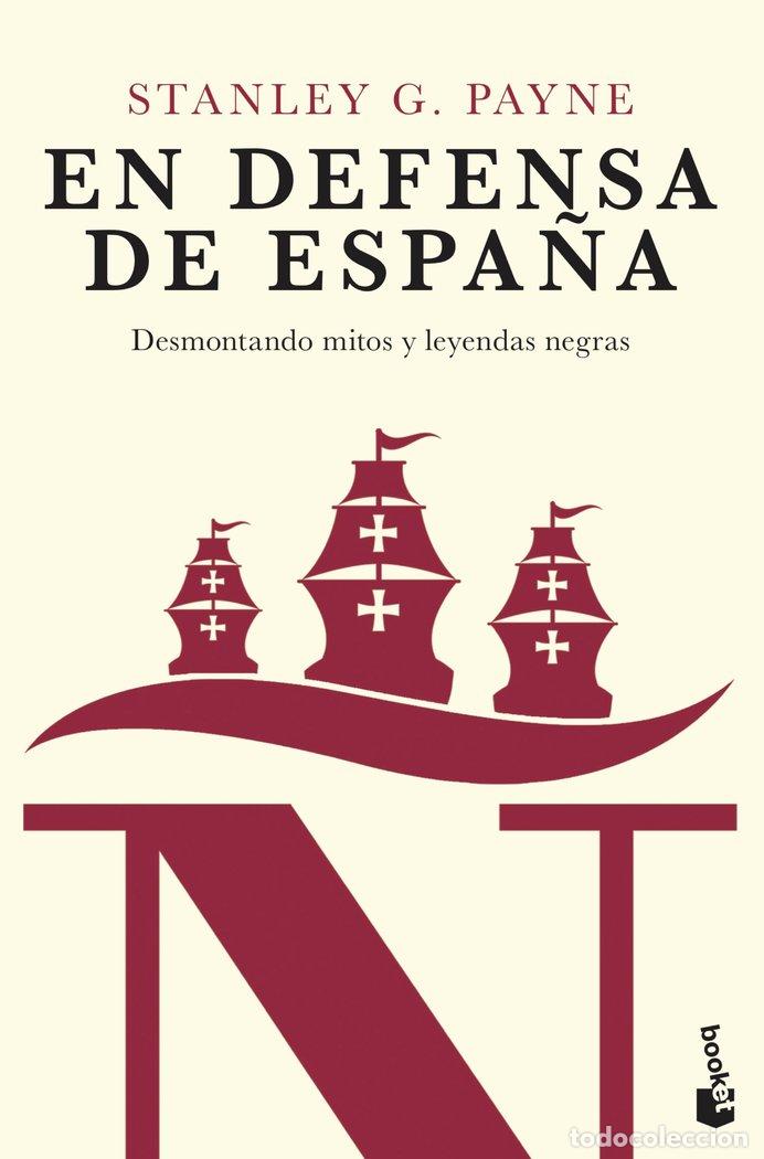 Livros: EN DEFENSA DE ESPA&Ntilde;A DESMONTANDO MITOS Y LEYENDAS NEGRAS - PAYNE, STANLEY G.