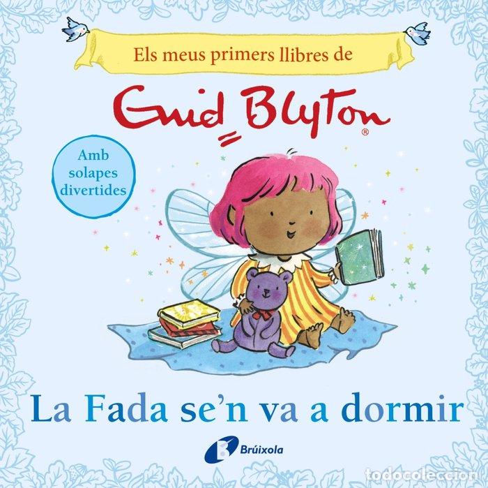 Livros: ELS MEUS PRIMERS LLIBRES DENID BLYTON LA FADA SE'N VA A DO - BLYTON, ENID