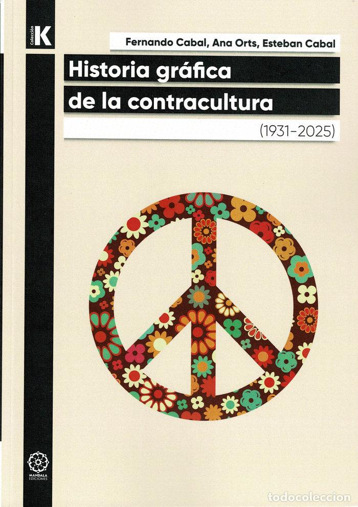 Libros: HISTORIA GRAFICA DE LA CONTRACULTURA - CABAL, ESTEBAN