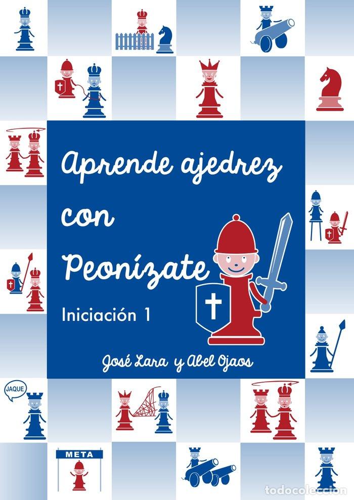 Libros: APRENDE AJEDREZ CON PEON&Iacute;ZATE - LARA LOPEZ, JOSE