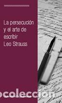 Libros: PERSECUCION Y EL ARTE DE ESCRIBIR,LA - STRAUSS, LEO