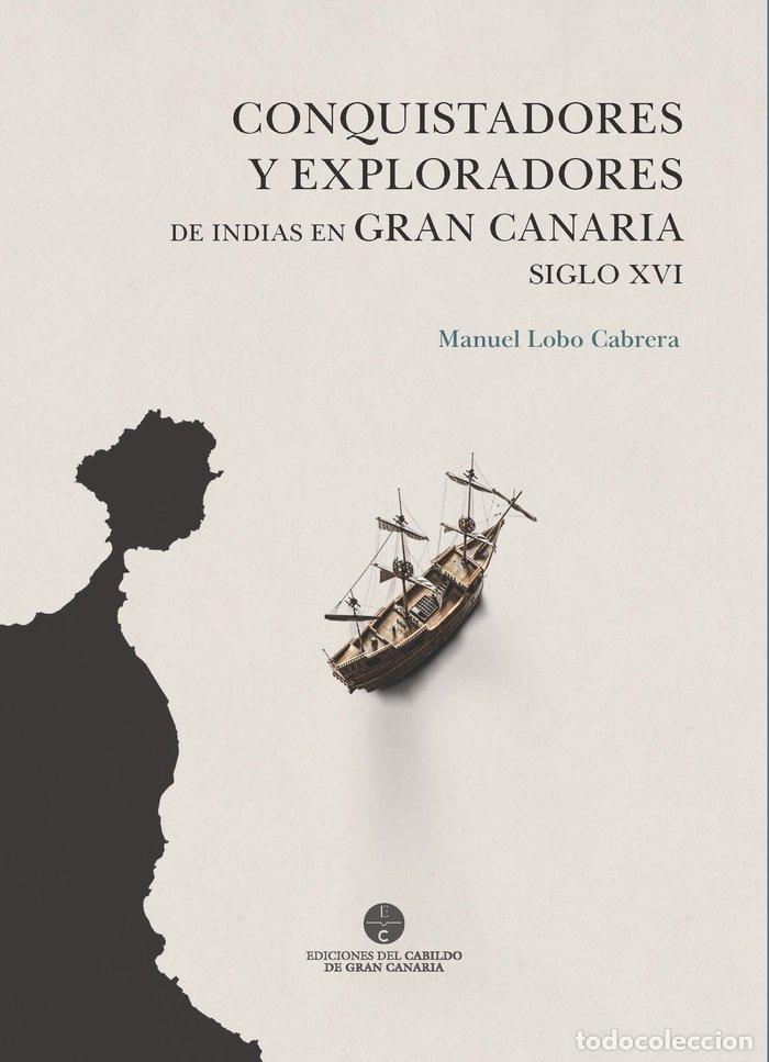 Livres: CONQUISTADORES Y EXPLORADORES DE INDIAS EN GRAN CANARIA SI - LOBO CABRERA, MANUEL