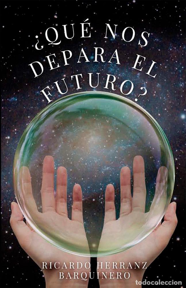Libros: QUE NOS DEPARA EL FUTURO - HERRANZ BARQUINERO, RICARDO