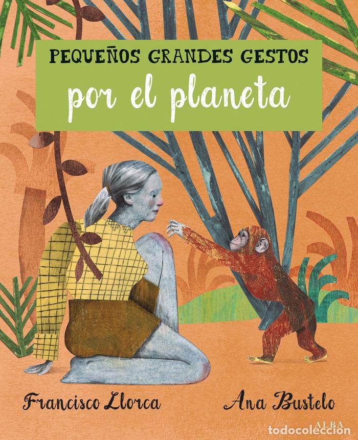 Livros: PEQUE&Ntilde;OS GRANDES GESTOS POR EL PLANETA - LLORCA ZABALA, FRANCISCO