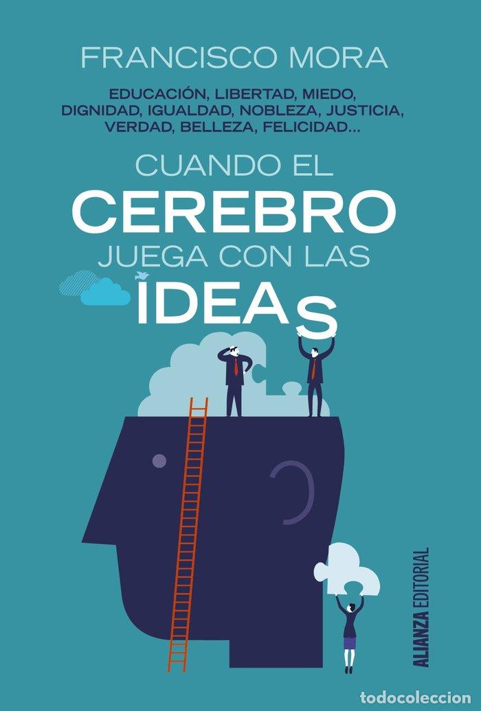 Livros: CUANDO EL CEREBRO JUEGA CON LAS IDEAS - MORA, FRANCISCO