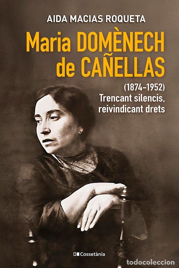 Libros: MARIA DOMENECH DE CA&Ntilde;ELLAS 1874 1952 - AIDA MACIAS ROQUETA
