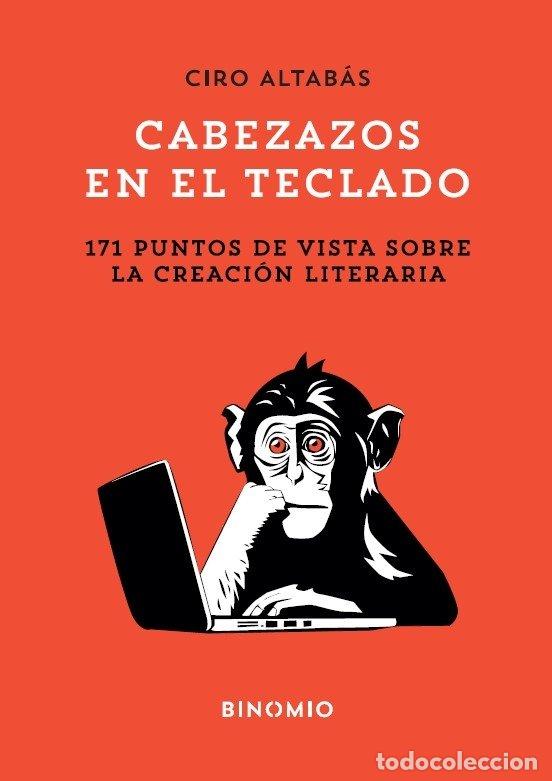Libros: CABEZAZOS EN EL TECLADO 171 PUNTOS DE VISTA SOBRE CREACION - ALTABAS, CIRO