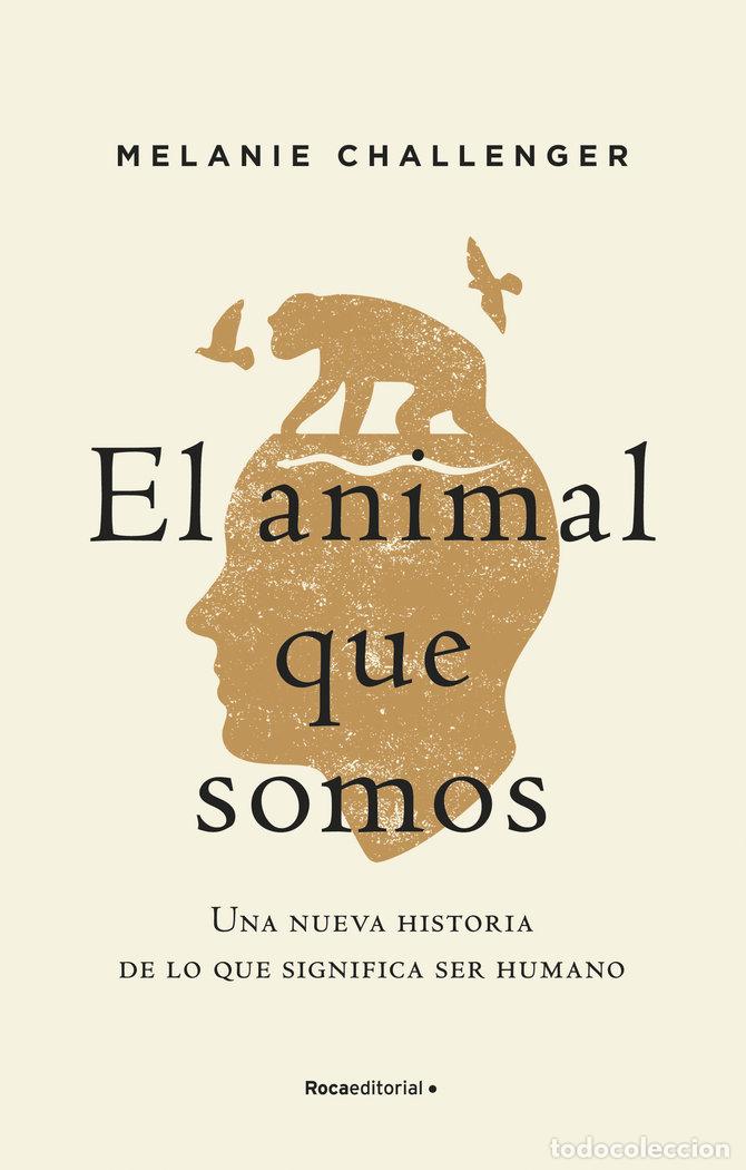 Libros: EL ANIMAL QUE SOMOS - CHALLENGER, MEL