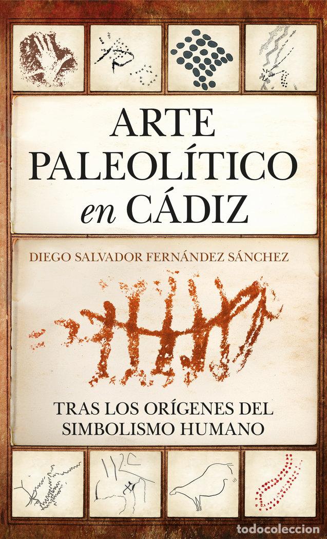 Libros: ARTE PALEOLITICO EN CADIZ - FERNANDEZ SANCHEZ, DIEGO SALVADOR