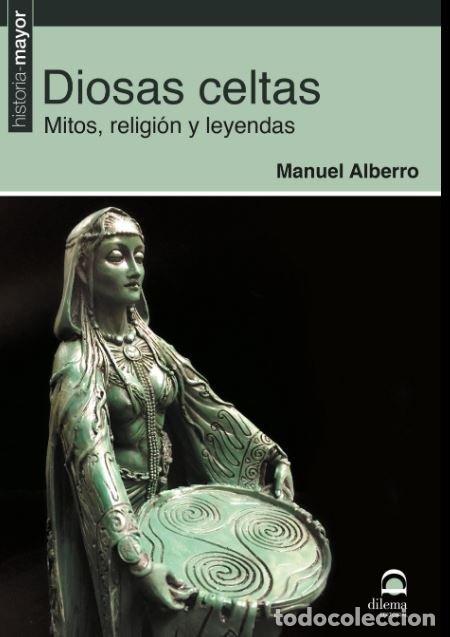 Livres: DIOSAS CELTAS MITOS RELIGION Y LEYENDAS - ALBERRO, MANUEL
