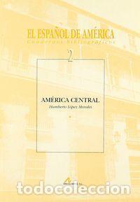 Libri: ESPA&Ntilde;OL DE AMERICA,EL AMERICA CENTRAL - LOPEZ MORALES, H.
