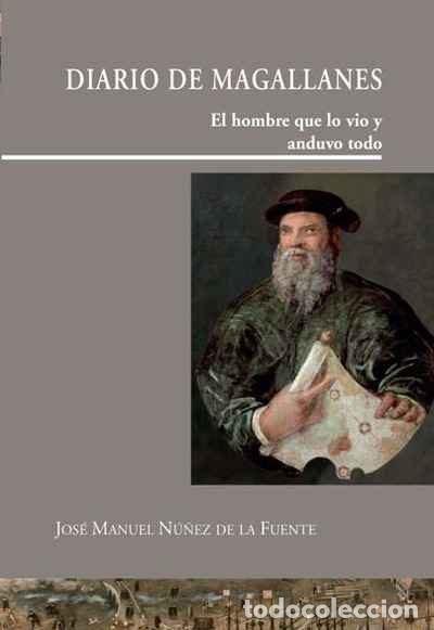 Libri: DIARIO DE MAGALLANES - NU&Ntilde;EZ DE LA FUENTE, JOSE MANUEL