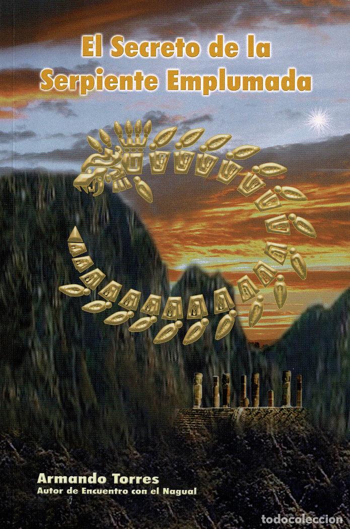 Libri: EL SECRETO DE LA SERPIENTE EMPLUMADA - TORRES, ARMANDO