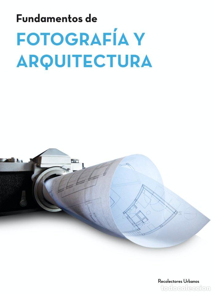 Libri: FUNDAMENTOS DE ARQUITECTURA Y FOTOGRAFIA - .