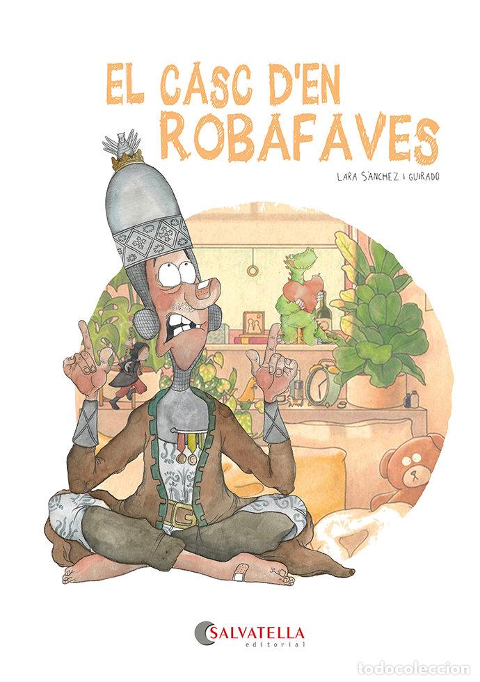 Libri: EL CASC DEN ROBAFAVES - SANCHEZ I GUIRADO, LARA