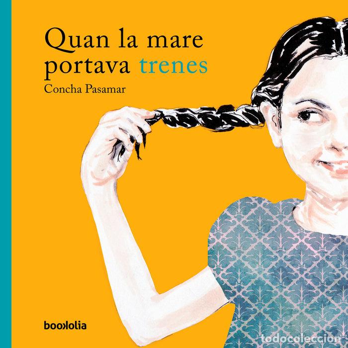 Libros: QUAN LA MARE PORTAVA TRENES - CAT - PASAMAR, CONCHA