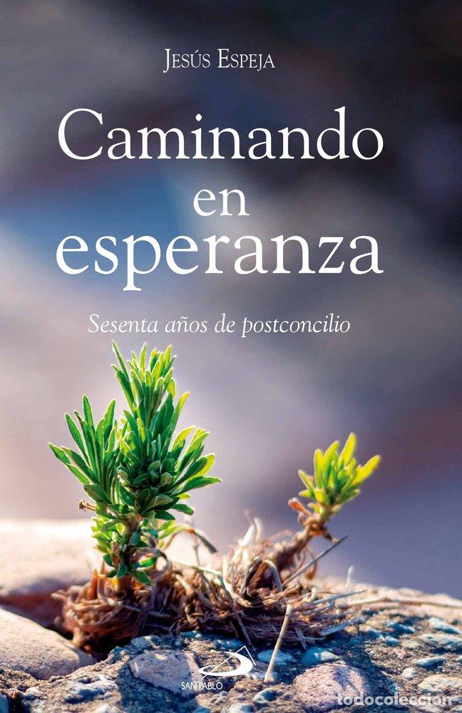 Libros: CAMINANDO EN ESPERANZA - ESPEJA PARDO, JESUS