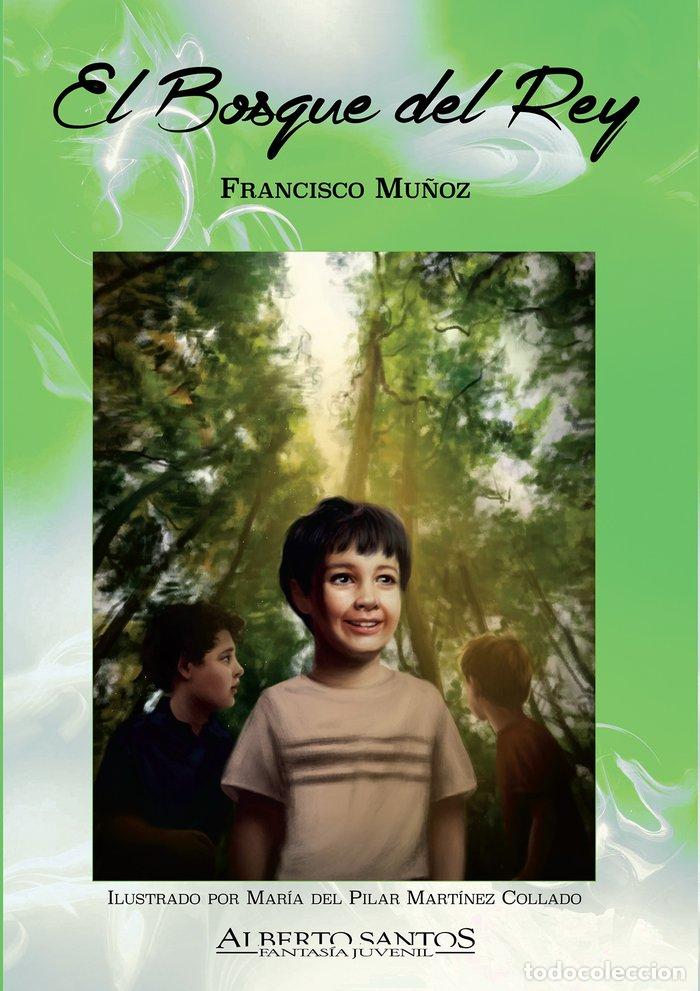 Libros: BOSQUE DEL REY,EL - MU&Ntilde;OZ GUERRERO, FRANCISCO