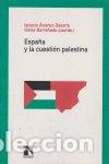 Libros: ESPA&Ntilde;A Y LA CUESTION PALESTINA - IGNACIO ALVAREZ E ISAI