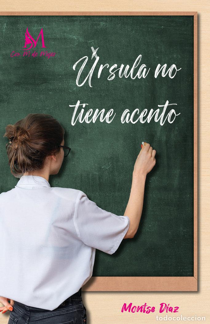 Libros: URSULA NO TIENE ACENTO - DIAZ DIAZ, MARIA MONTSERRAT