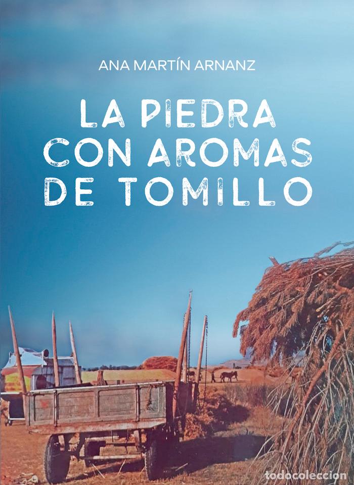 Libros: LA PIEDRA CON AROMAS DE TOMILLO - MARTIN ARNANZ, ANA