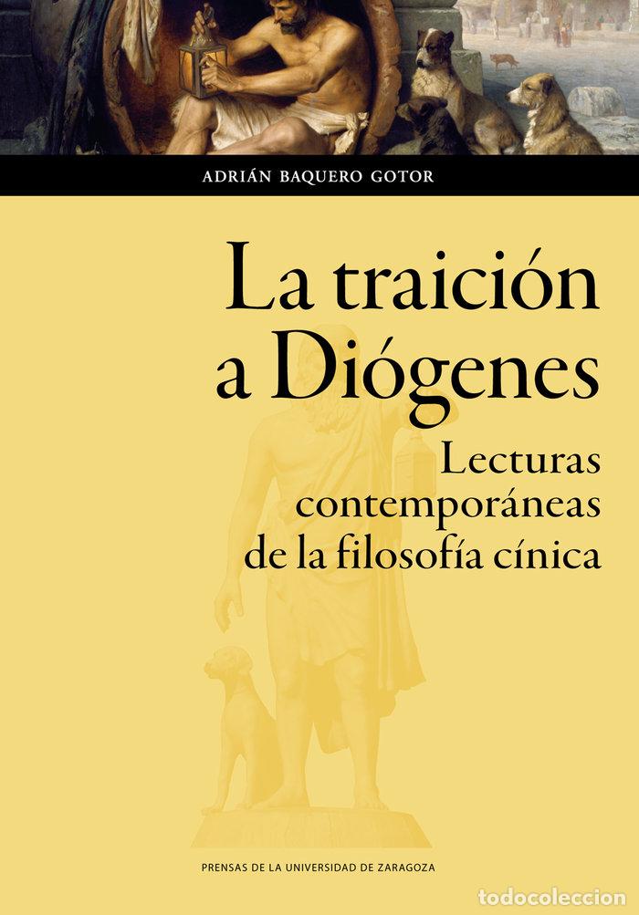 Libros: TRAICION A DIOGENES LECTURAS CONTEMPOR,LA - BAQUERO GOTOR, ADRIAN