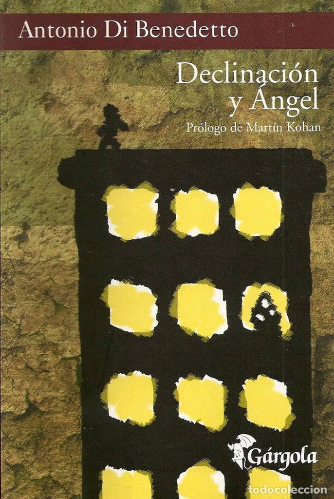 Libros: DECLINACION Y ANGEL - ANTONIO DI BENEDETTO
