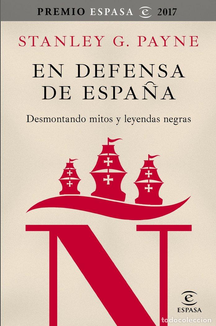Libri: EN DEFENSA DE ESPA&Ntilde;A PREMIO ESPASA 2017 - PAYNE, STANLEY G.