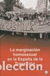 Libros: MARGINACION HOMOSEXUAL EN LA ESPA&Ntilde;A DE LA TRANSICION - SORIANO GIL, MANUEL ANGEL