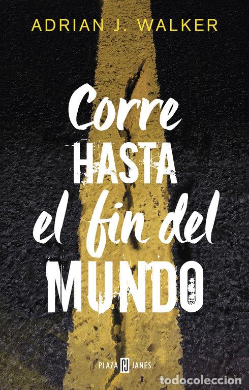 Libros: CORRE HASTA EL FIN DEL MUNDO - WALKER, ADRIAN J