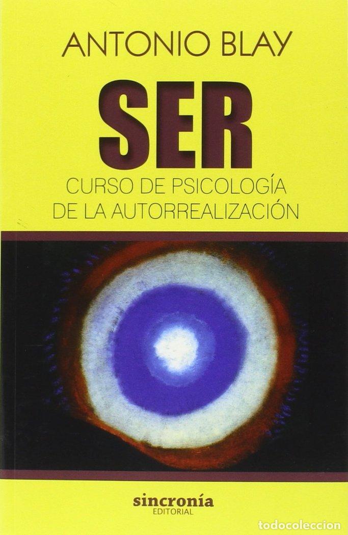 Libri: SER CURSO DE PSICOLOGIA DE LA AUTORREALIZACION - BLAY, ANTONIO
