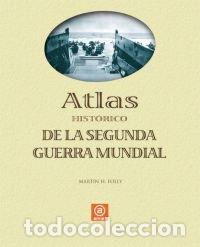 Libri: ATLAS DE LA SEGUNDA GUERRA MUNDIAL - FOLLY, MARTIN