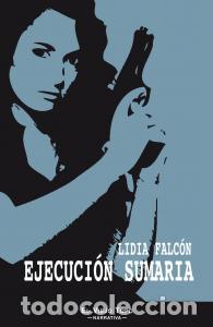 Livros: Ejecucion sumaria - Falcon O Neill, Lidia