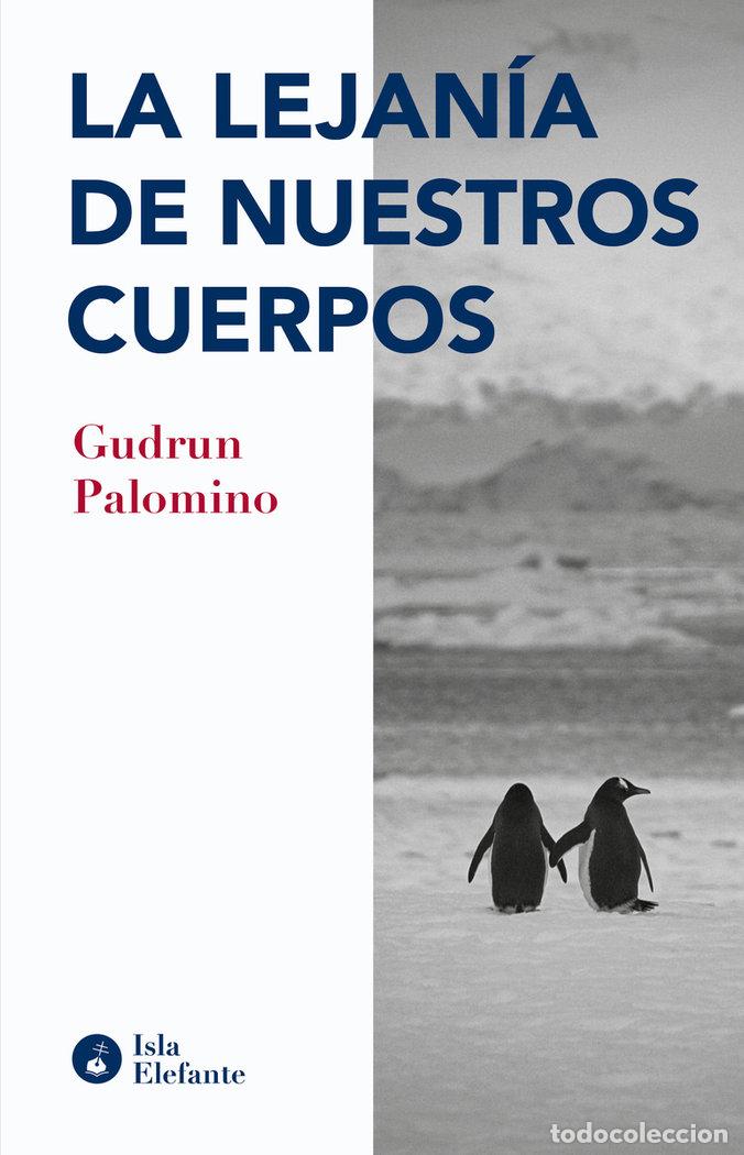 books: LEJANIA DE NUESTROS CUERPOS,LA - PALOMINO, GUDRUN