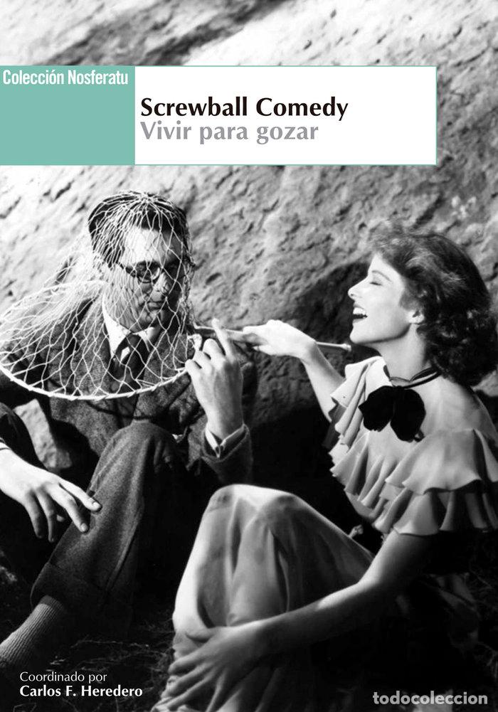 Libri: SCREWBALL COMEDY VIVIR PARA GOZAR - AA.VV