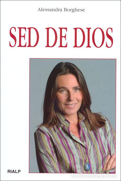 Libros: SED DE DIOS - ALESSANDRA BORGHESE