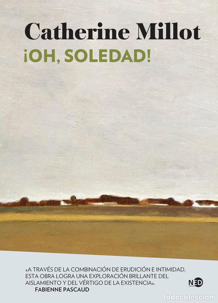 Libros: OH SOLEDAD - CATHERINE MILLOT