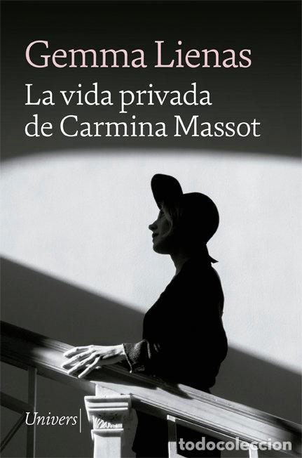 Libros: LA VIDA PRIVADA DE LA CARMINA MASSOT - GEMMA LIENAS