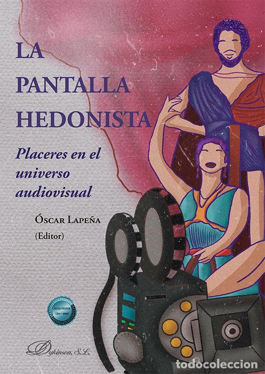 books: LA PANTALLA HEDONISTA - LAPE&Ntilde;A, OSCAR